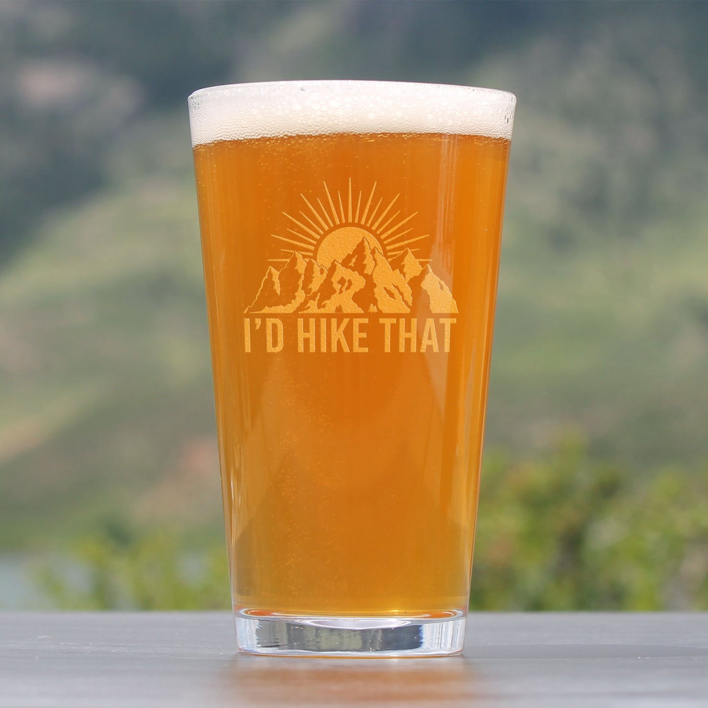 I'd Hike That - Pint Glass for Beer - Cool Hiking Themed Decor and Gifts for Mountain Lovers - 16 oz Glasses