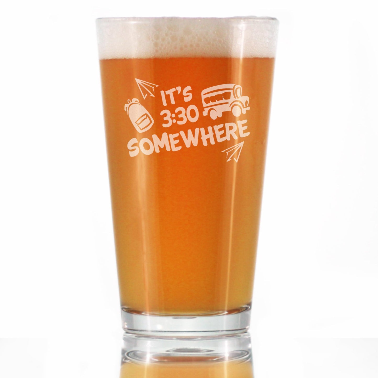 It's 3:30 Somewhere - Pint Glass for Beer - Cute Funny Teacher Gifts for Women - Fun Teacher Decor - 16 oz Glasses