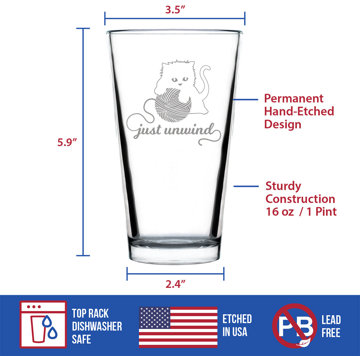 Just Unwind - Pint Glass for Beer - Funny Kitten Themed Gifts for Cat Lovers Who Knit and Crochet - 16 Oz Glasses