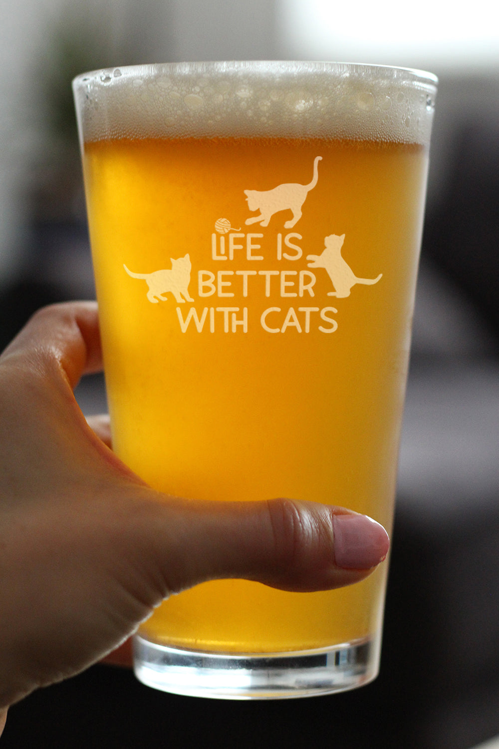 Life is Better With Cats - Funny Cat Pint Glass Gifts for Beer Drinking Men & Women - Fun Unique Kitty Decor