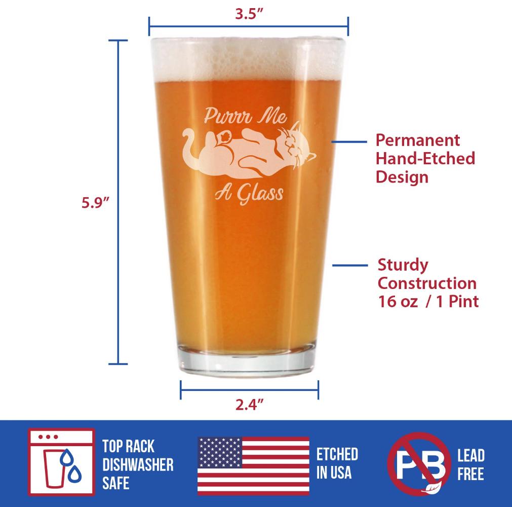 Purr Me a Glass - Funny Cat Pint Glass Gifts for Beer Drinking Men & Women - Fun Unique Kitty Décor - 16 oz