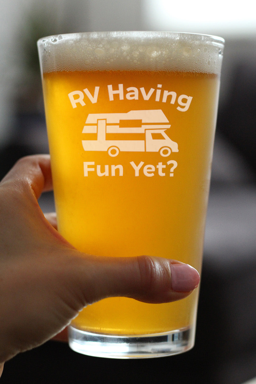 RV Having Fun Yet - Pint Glass for Beer - Fun RV Gifts for Men & Women Who Love Drinking & Camping - 16 oz