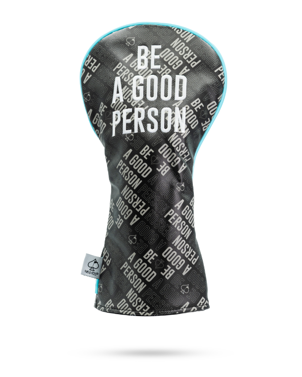 Be A Good Person - Driver Cover