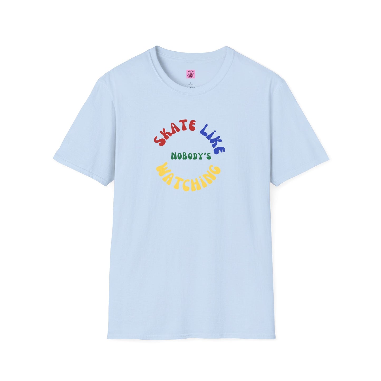 Primary Skate Like Nobody's Watching Unisex T-Shirt