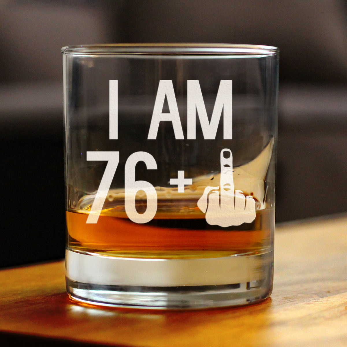 I Am 76 + 1 Middle Finger - 10 oz Rocks Glass or Old Fashioned Glass, Etched Sayings, 77th Birthday Gift for Men and Women Turning 77