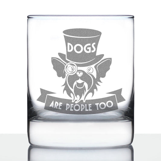 Dogs Are People Too Engraved Rocks Glass Gifts for Dog People Weighted Whiskey Glasses - 10.25 oz