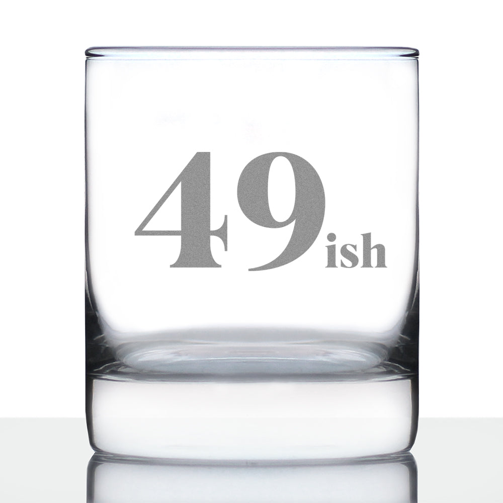 49ish - Funny 50th Birthday Whiskey Rocks Glass Gifts for Men & Women Turning 50 - Fun Whisky Drinking Tumbler
