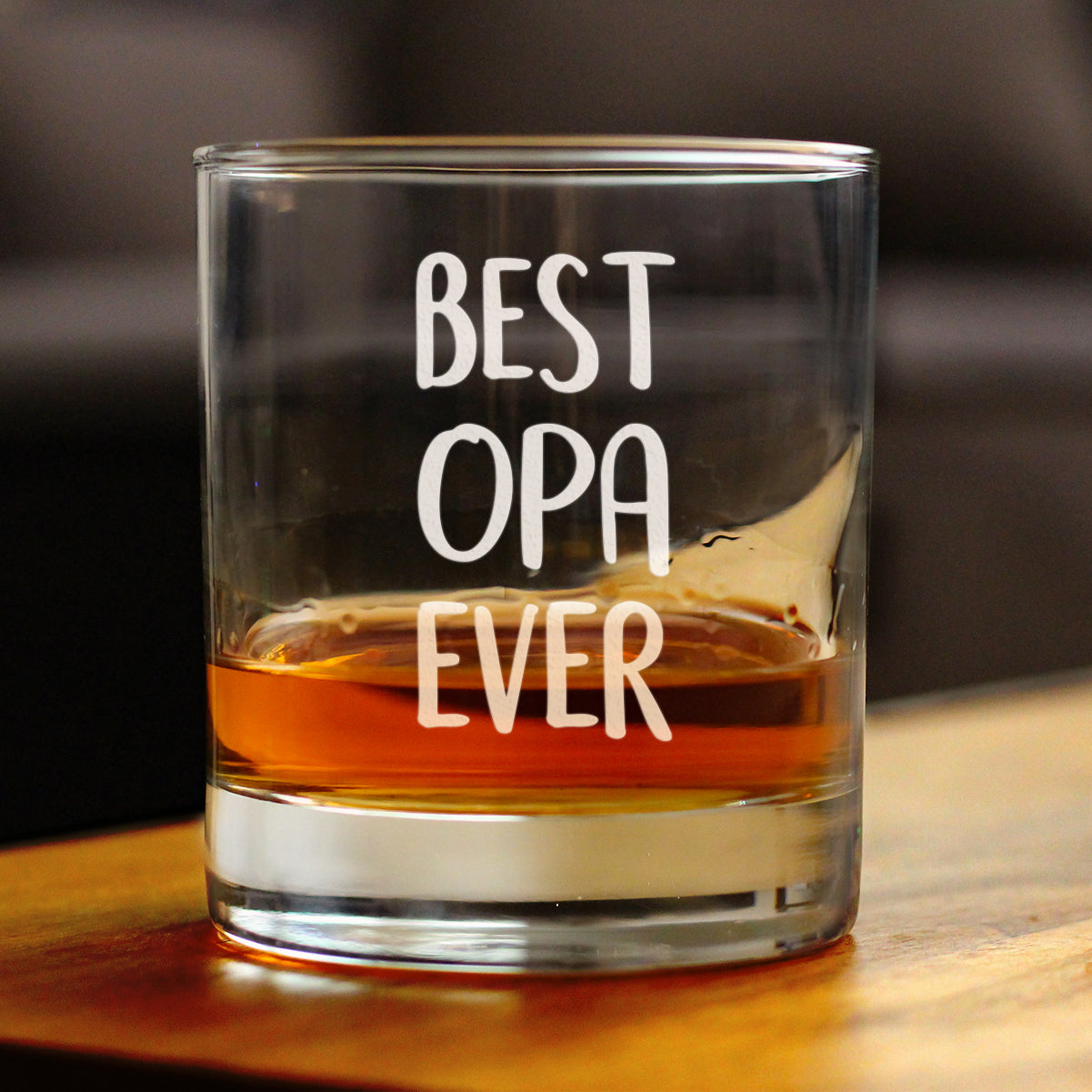 Best Opa Ever 10 oz Rocks Glass or Old Fashioned Glass, Etched Sayings, Father's Day Gift