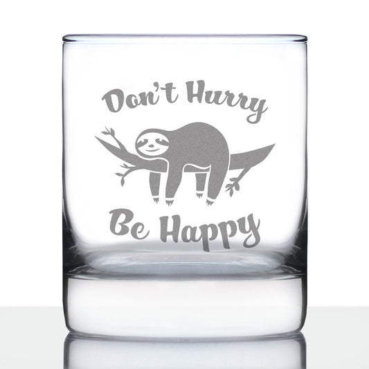 Don't Hurry Be Happy - Funny Sloth Whiskey Rocks Glass Gifts for Men & Women - Fun Whisky Drinking Tumbler Décor