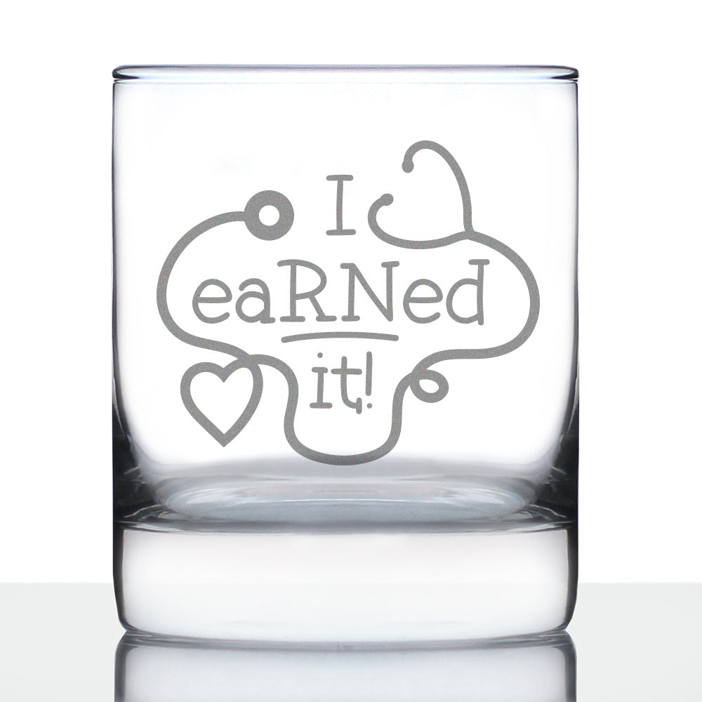 I eaRNed It 10 oz Rocks Glass or Old Fashioned Glass, Etched Sayings, Gift for Coworkers, Cute Nurse Friend Gifts