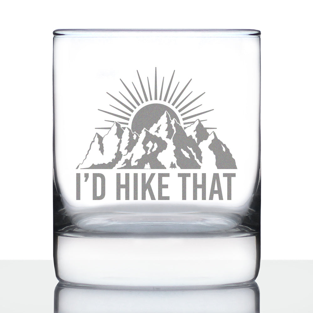 I'd Hike That - Whiskey Rocks Glass - Cool Hiking Themed Decor and Gifts for Mountain Lovers - 10.25 Oz Glasses