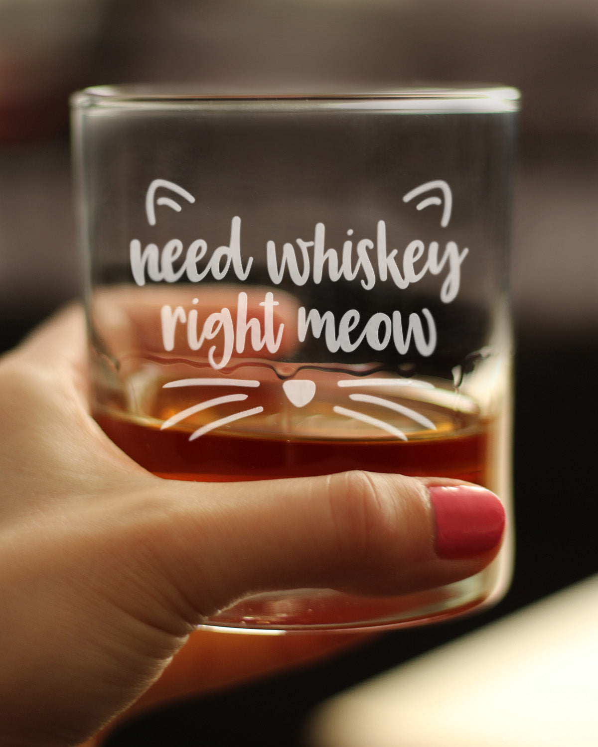 Need Whiskey Right Meow - 10 Ounce Rocks Glass