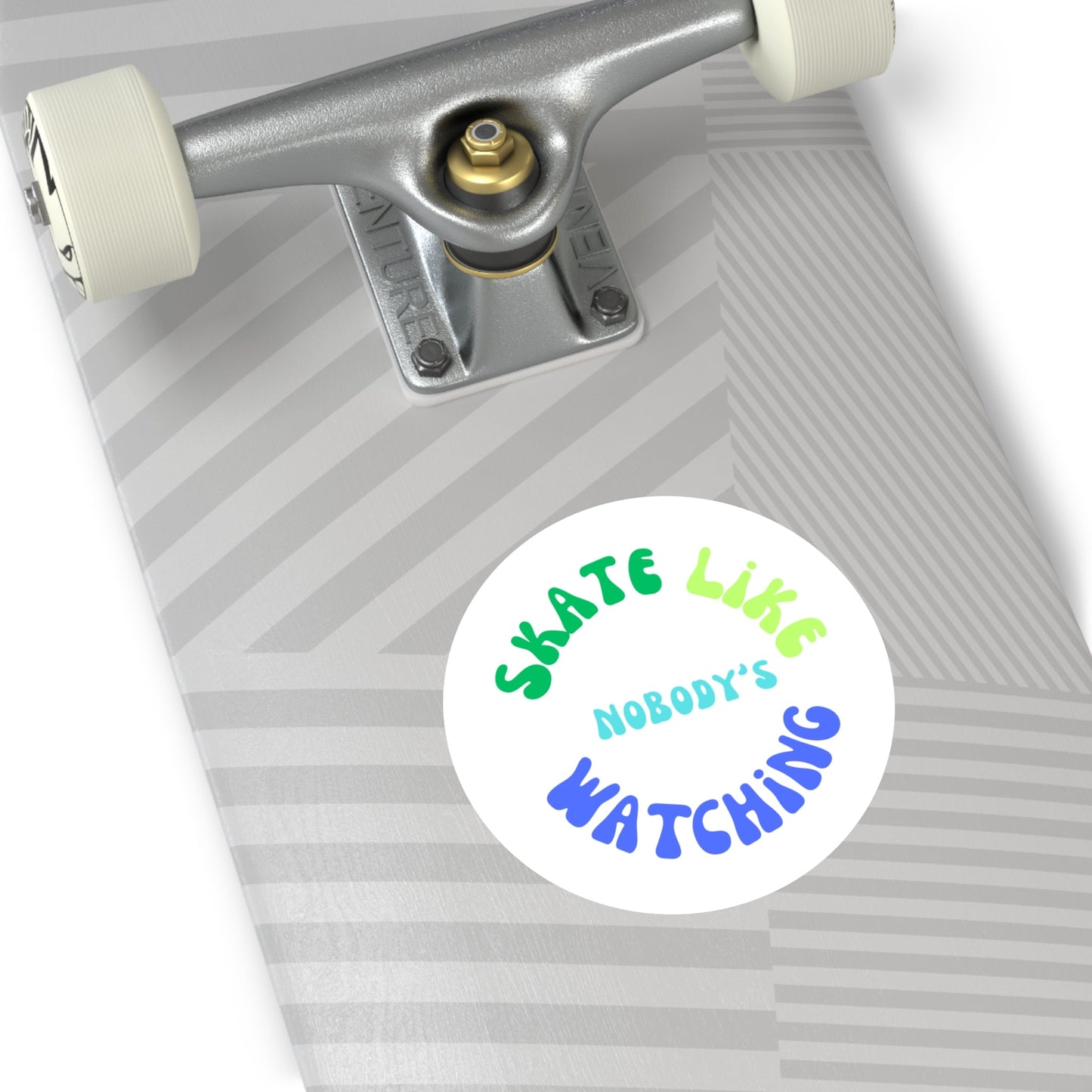 Round Blue/Green Skate Like Nobody's Watching Sticker