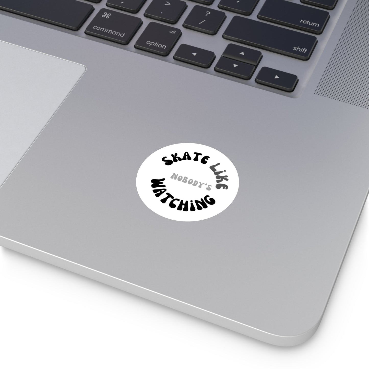 Round Monotone Skate Like Nobody's Watching Sticker