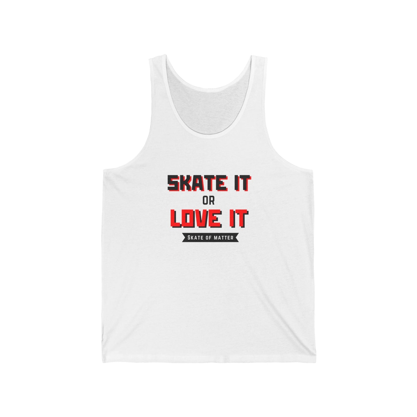Skate It or Love It Unisex Tank