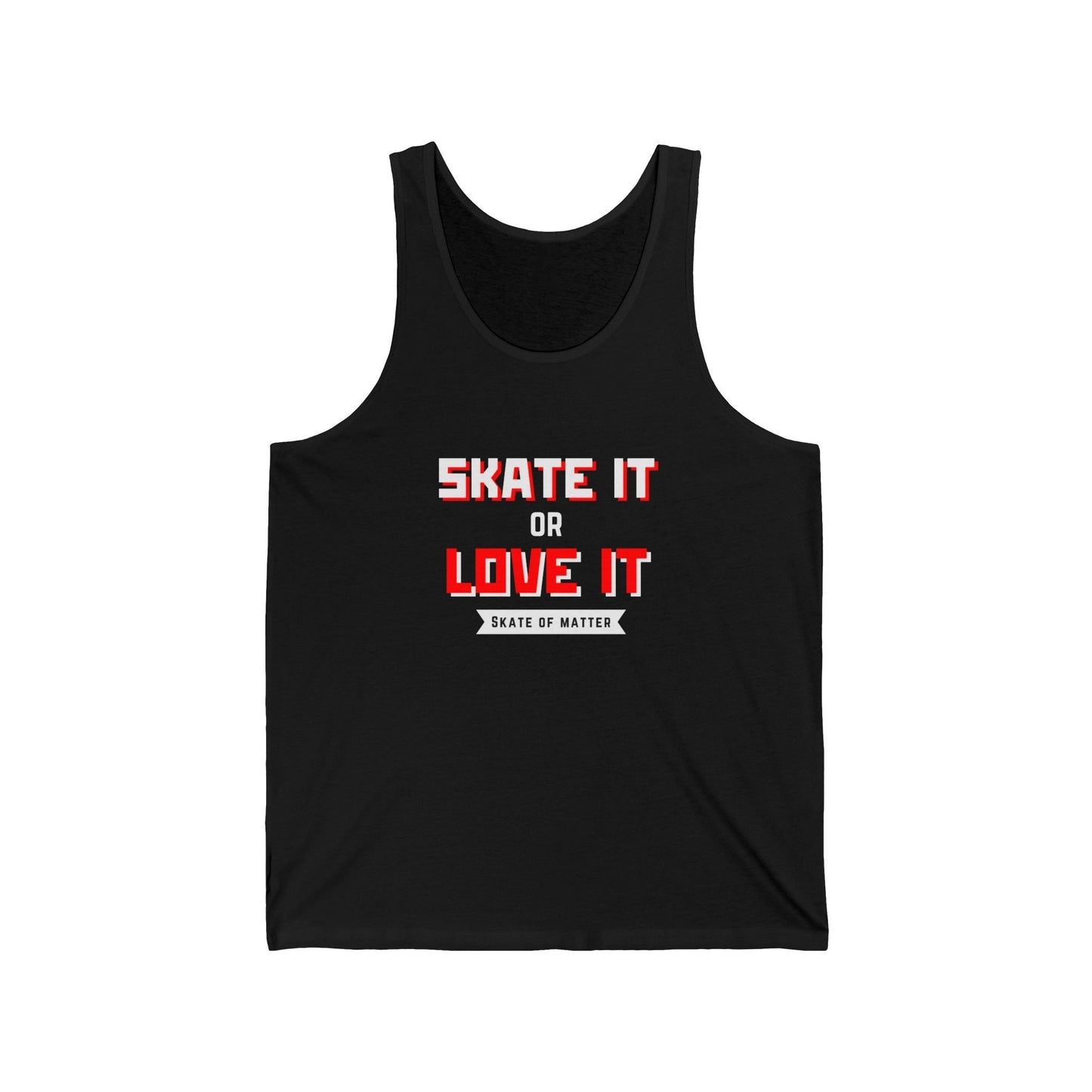 Skate It or Love It Unisex Tank