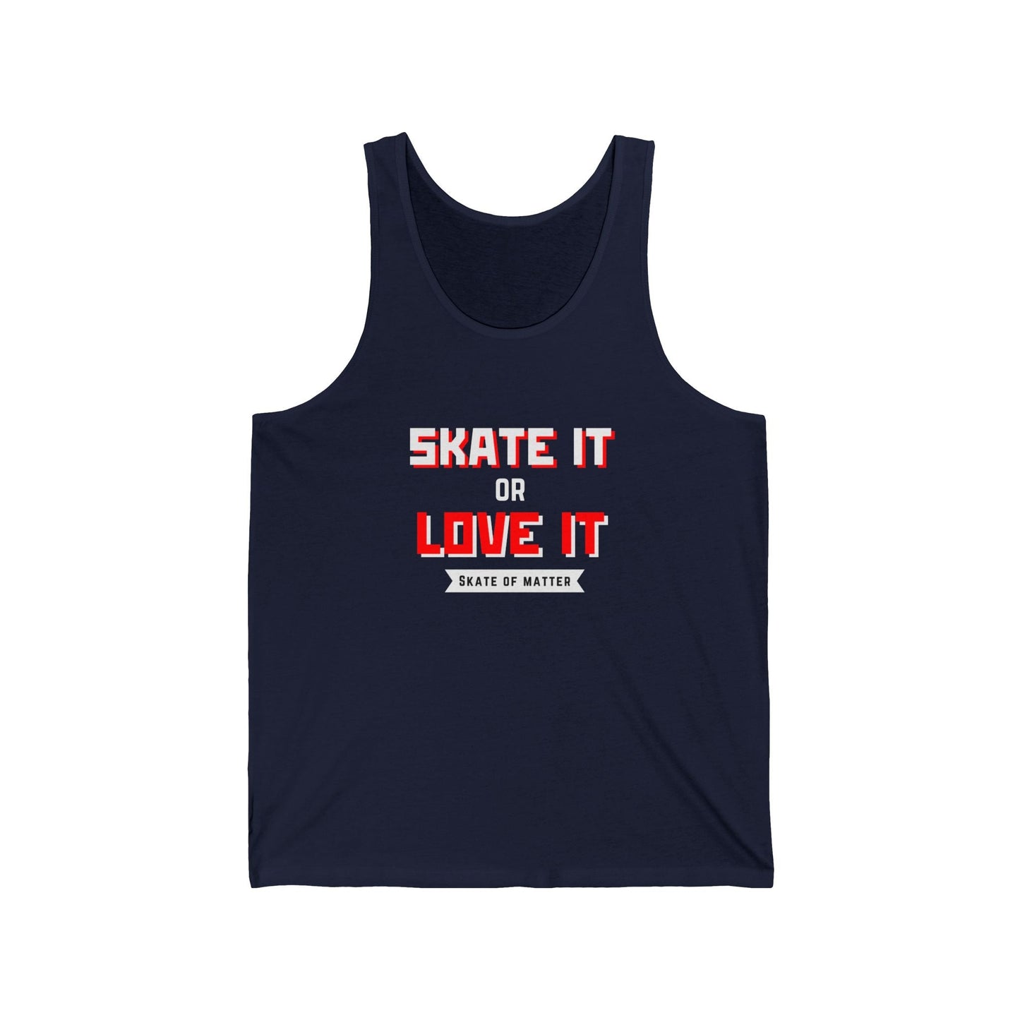 Skate It or Love It Unisex Tank