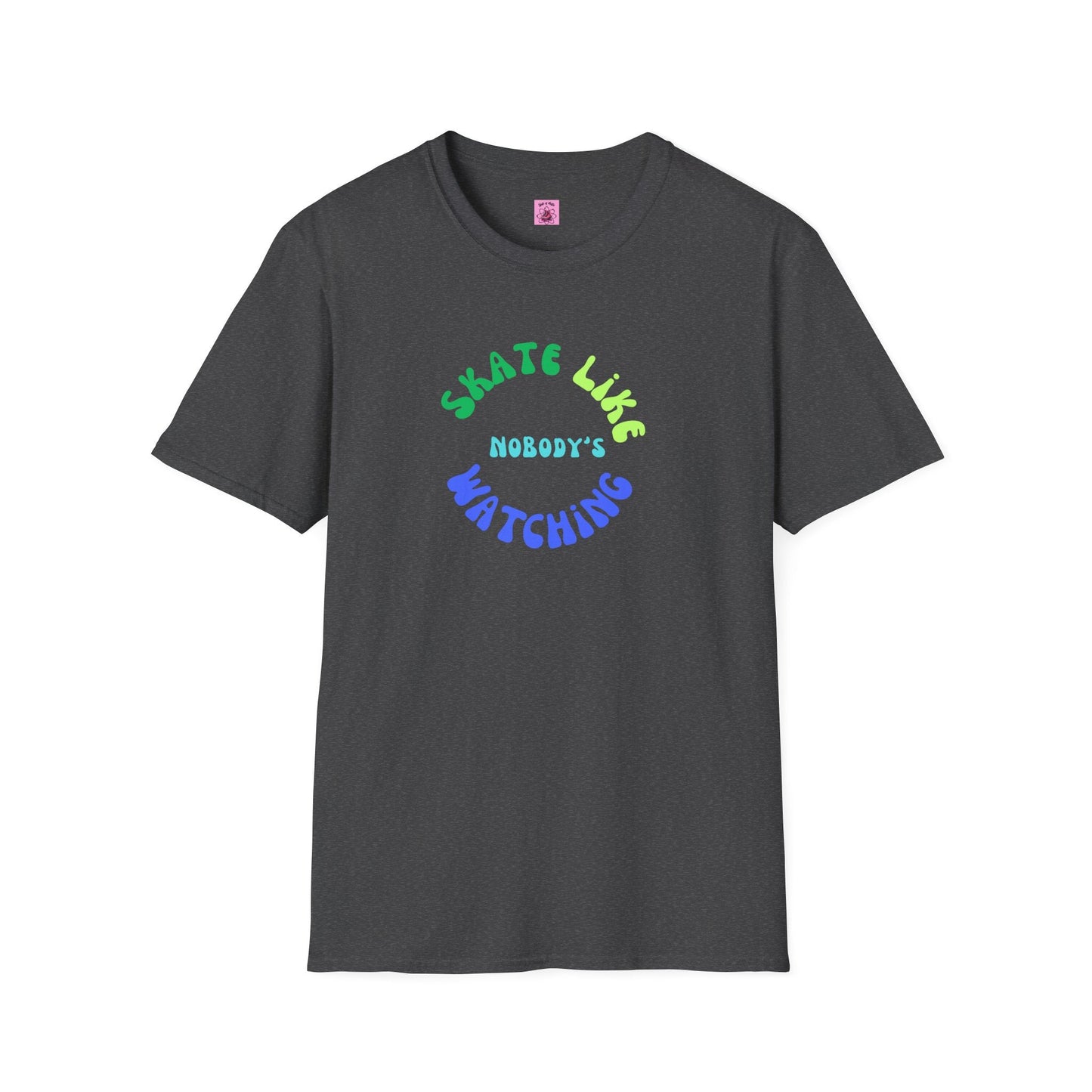 Skate Like Nobody's Watching Blue/Green Unisex T-Shirt