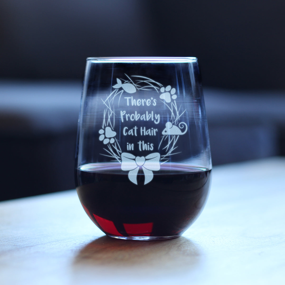 Probably Cat Hair In This - Stemless Wine Glass - Funny Cat Gifts for Women & Men - Large 17 Ounce Glasses