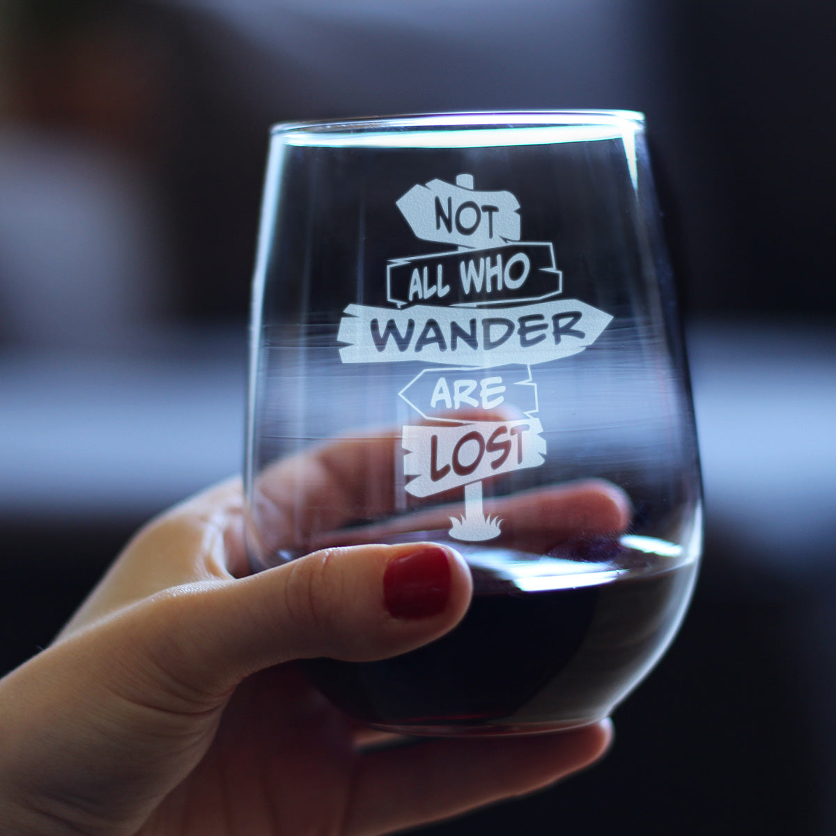Not All Who Wander Are Lost - Stemless Wine Glass - Outdoor Travel Gifts for Travelers, Campers & Hikers - Large 17 Ounce Glasses