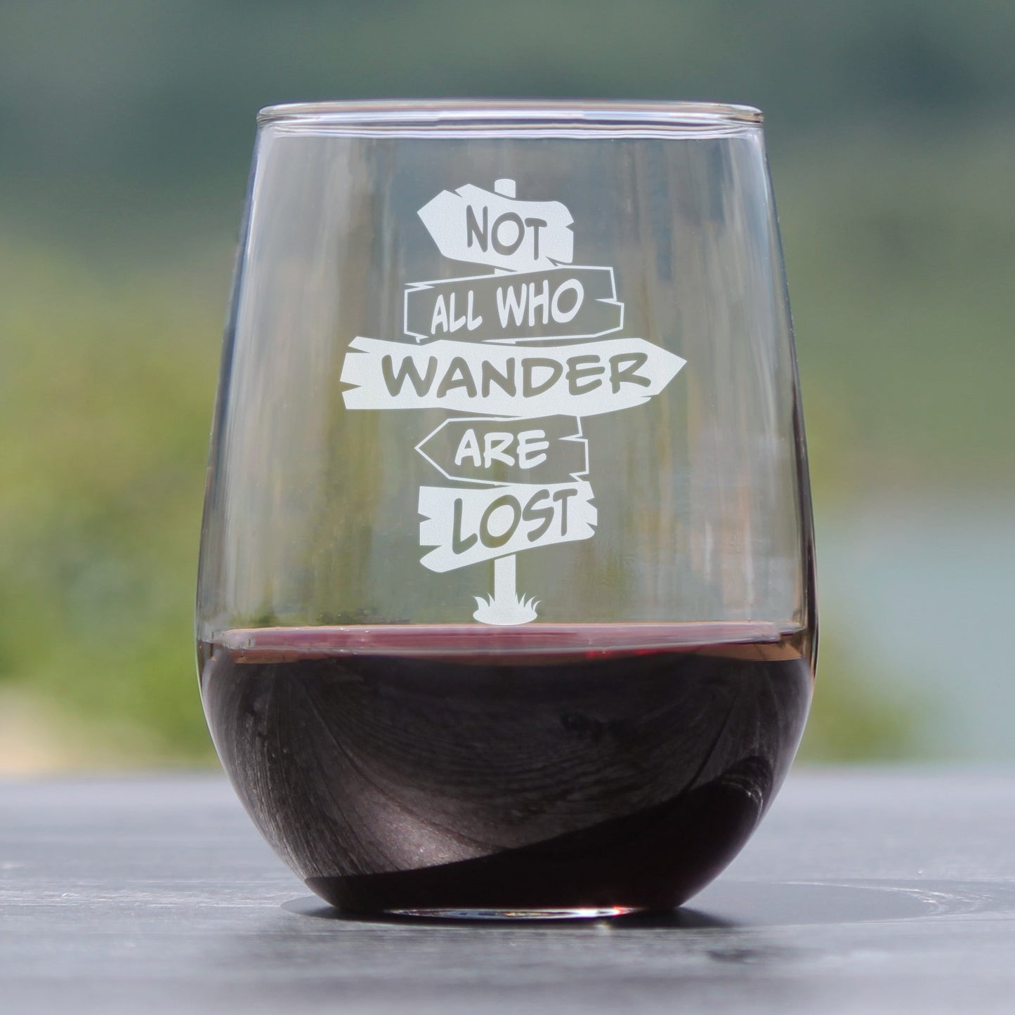 Not All Who Wander Are Lost - Stemless Wine Glass - Outdoor Travel Gifts for Travelers, Campers & Hikers - Large 17 Ounce Glasses