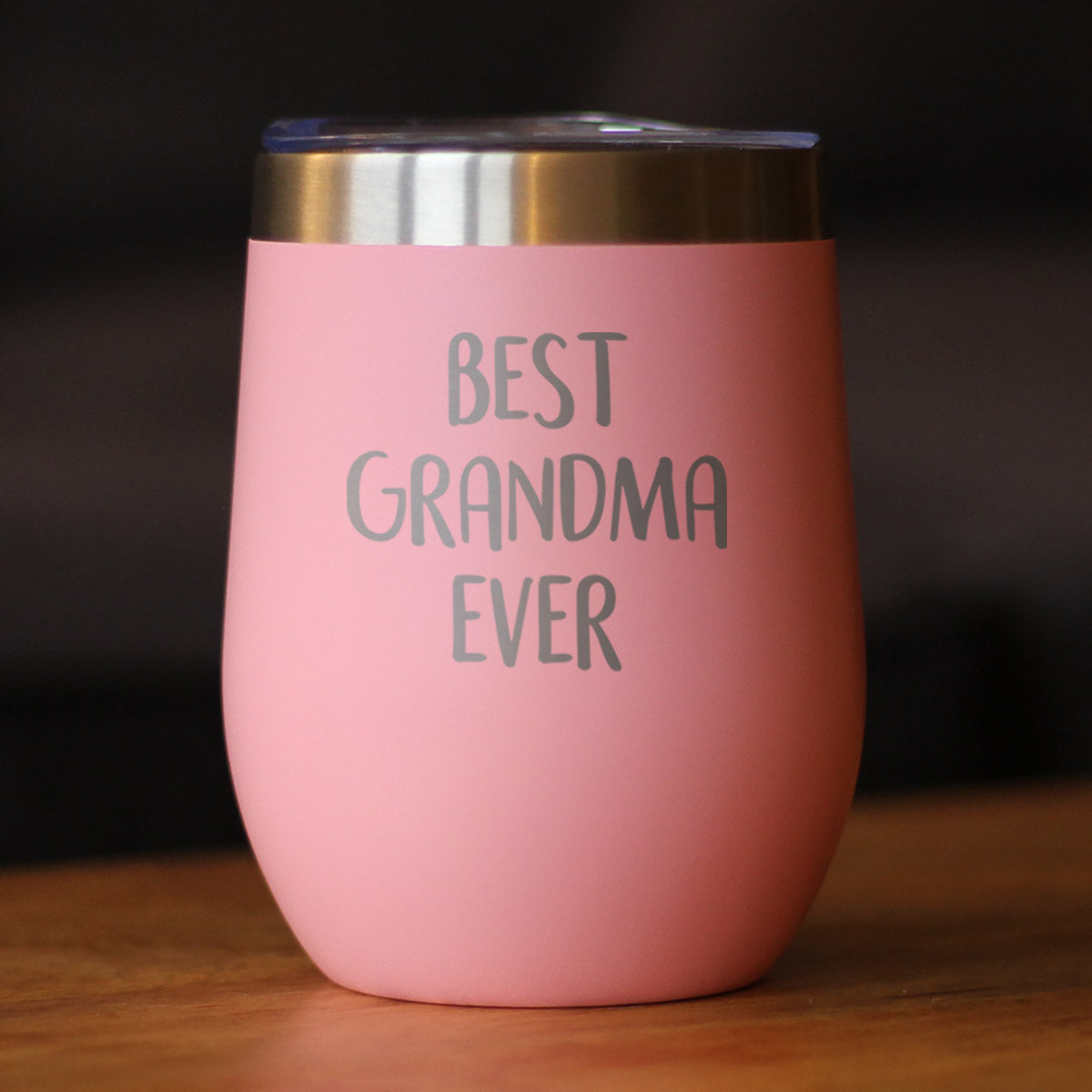 Best Grandma Ever - Wine Tumbler