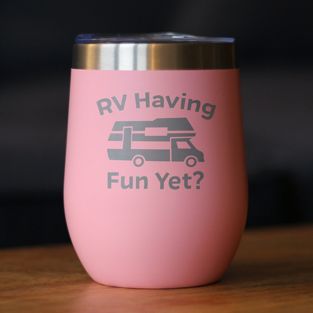 RV Having Fun Yet Wine Tumbler with Sliding Lid - Stemless Stainless Steel Insulated Cup - Cute Outdoor Camping Mug