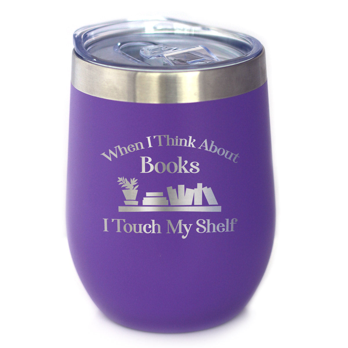 When I Think About Books I Touch My Shelf – Engraved Glasses, Tumblers & Full Color Mugs - Funny Gifts for Book Club Lovers and Readers