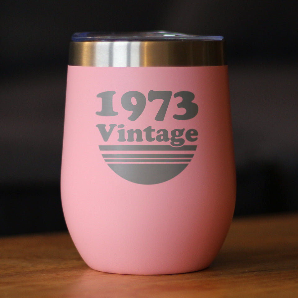 Vintage 1973 - Insulated Wine Tumbler - 52nd Birthday Stemless Wine Glass Gifts for Women & Men Turning 52