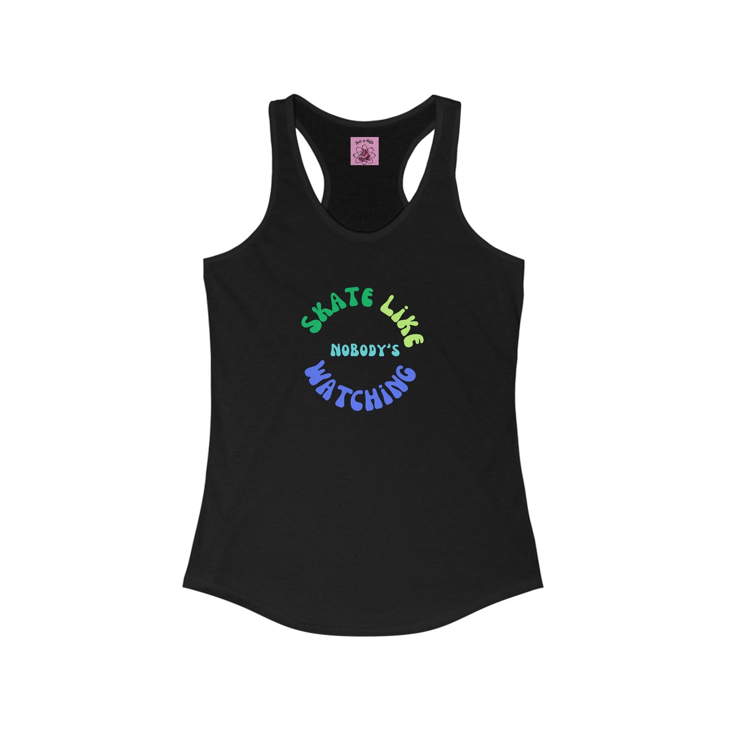 Women's Blue/Green Skate Like Nobody's Watching Racerback Tank