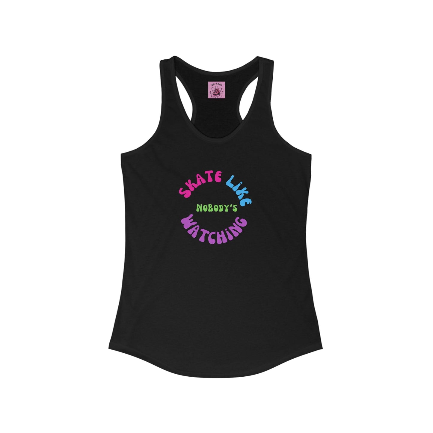 Women's Colorful Skate Like Nobody's Watching Racerback Tank