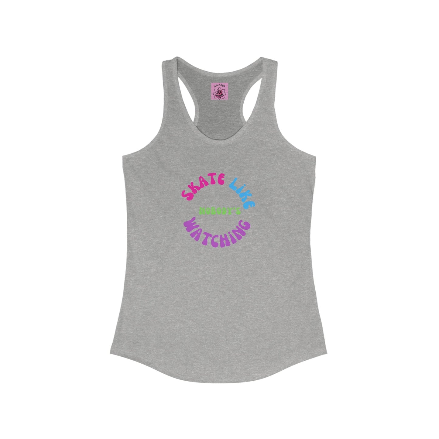 Women's Colorful Skate Like Nobody's Watching Racerback Tank