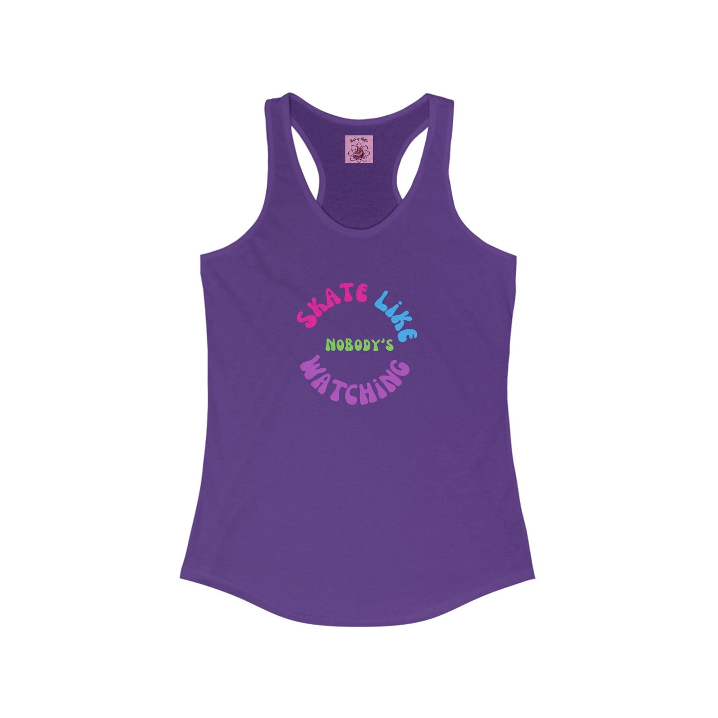 Women's Colorful Skate Like Nobody's Watching Racerback Tank