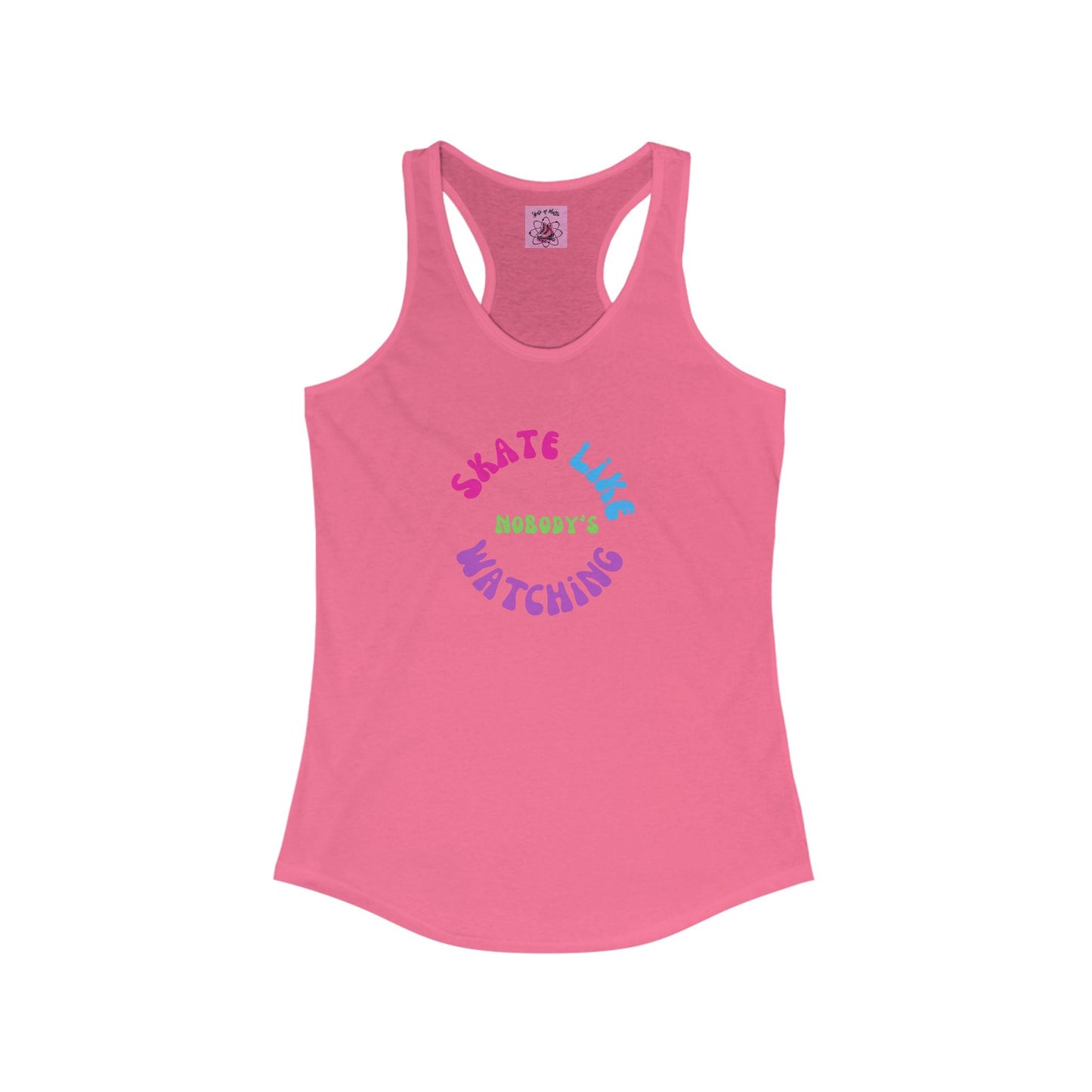 Women's Colorful Skate Like Nobody's Watching Racerback Tank