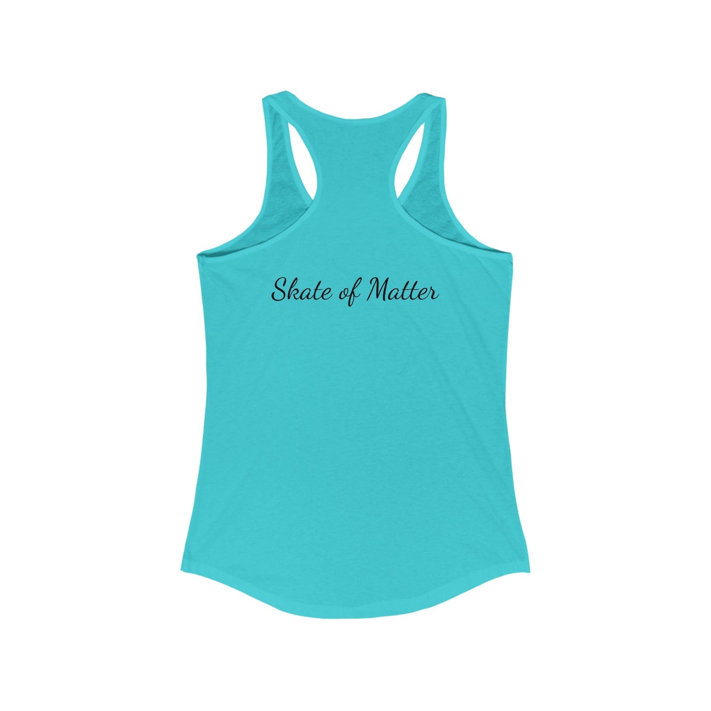 Women's Monotone Skate Like Nobody's Watching Racerback Tank