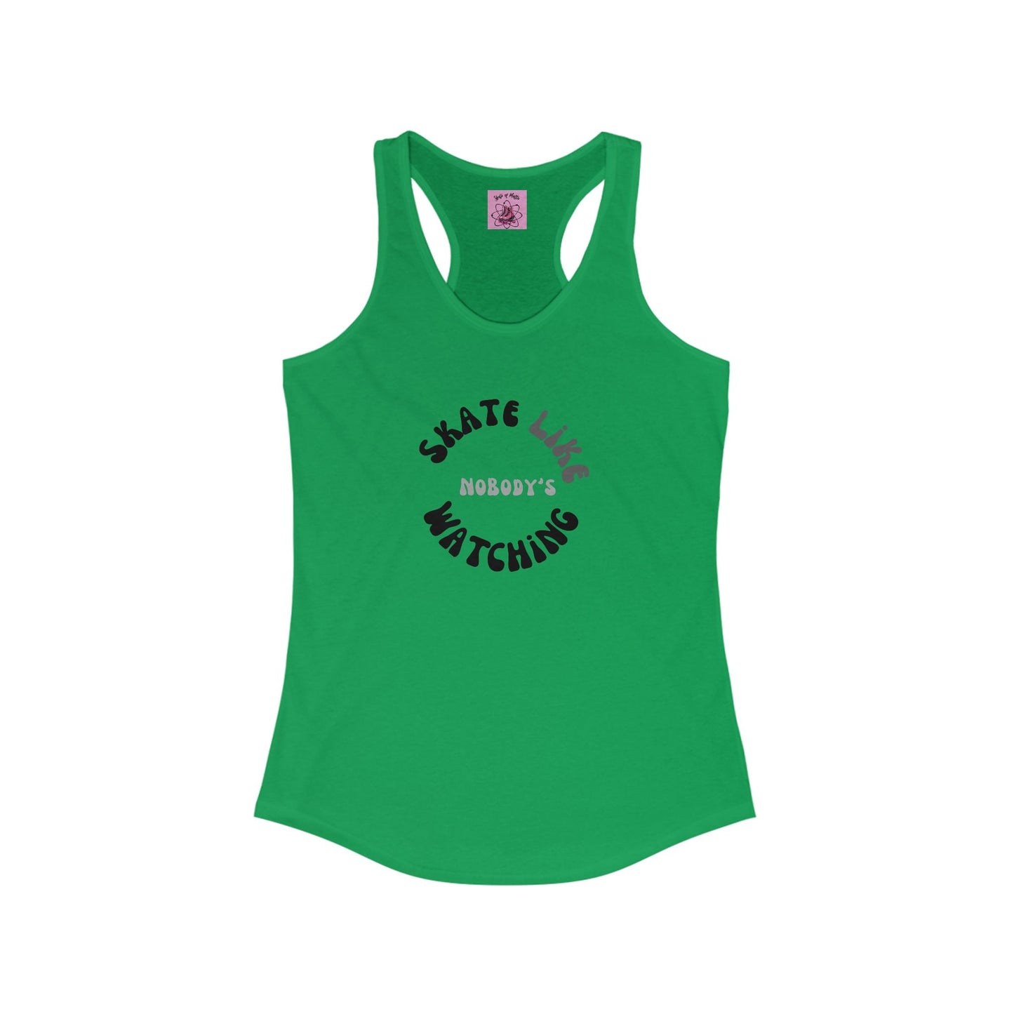 Women's Monotone Skate Like Nobody's Watching Racerback Tank