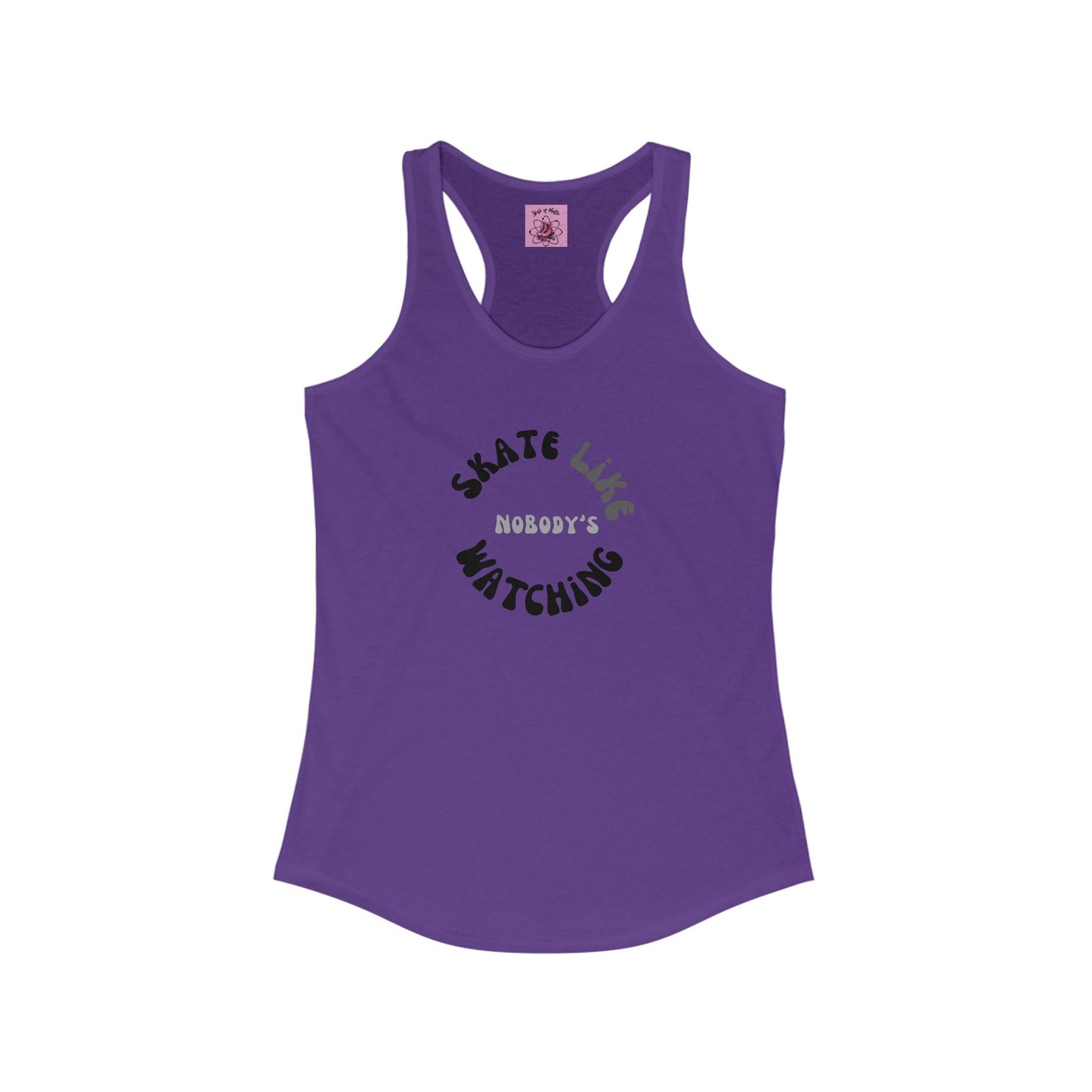 Women's Monotone Skate Like Nobody's Watching Racerback Tank