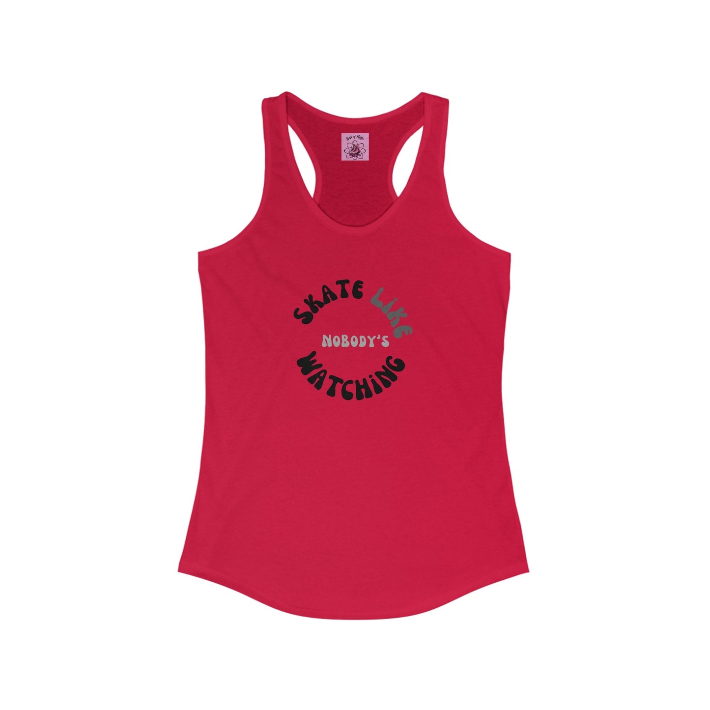 Women's Monotone Skate Like Nobody's Watching Racerback Tank