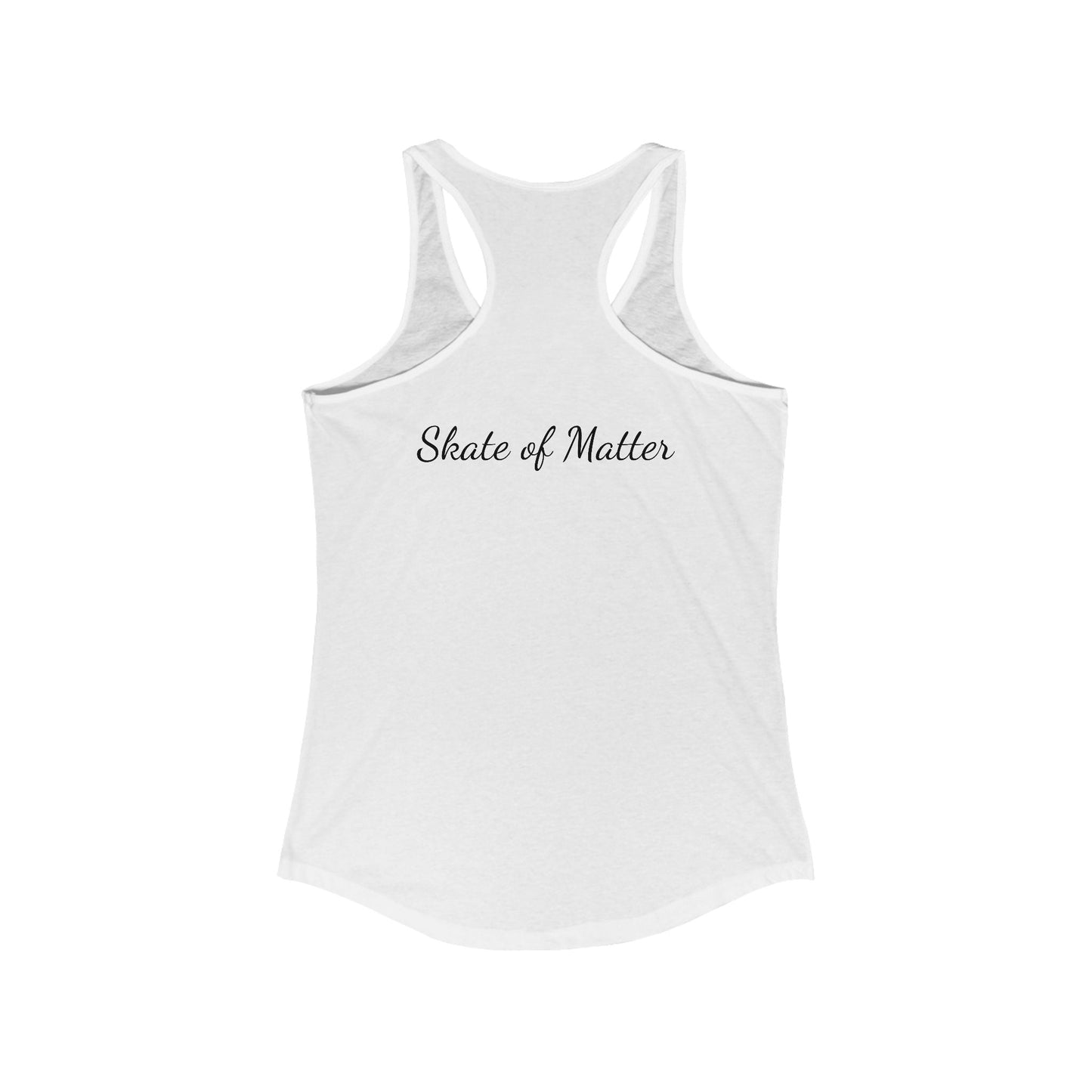 Women's Monotone Skate Like Nobody's Watching Racerback Tank