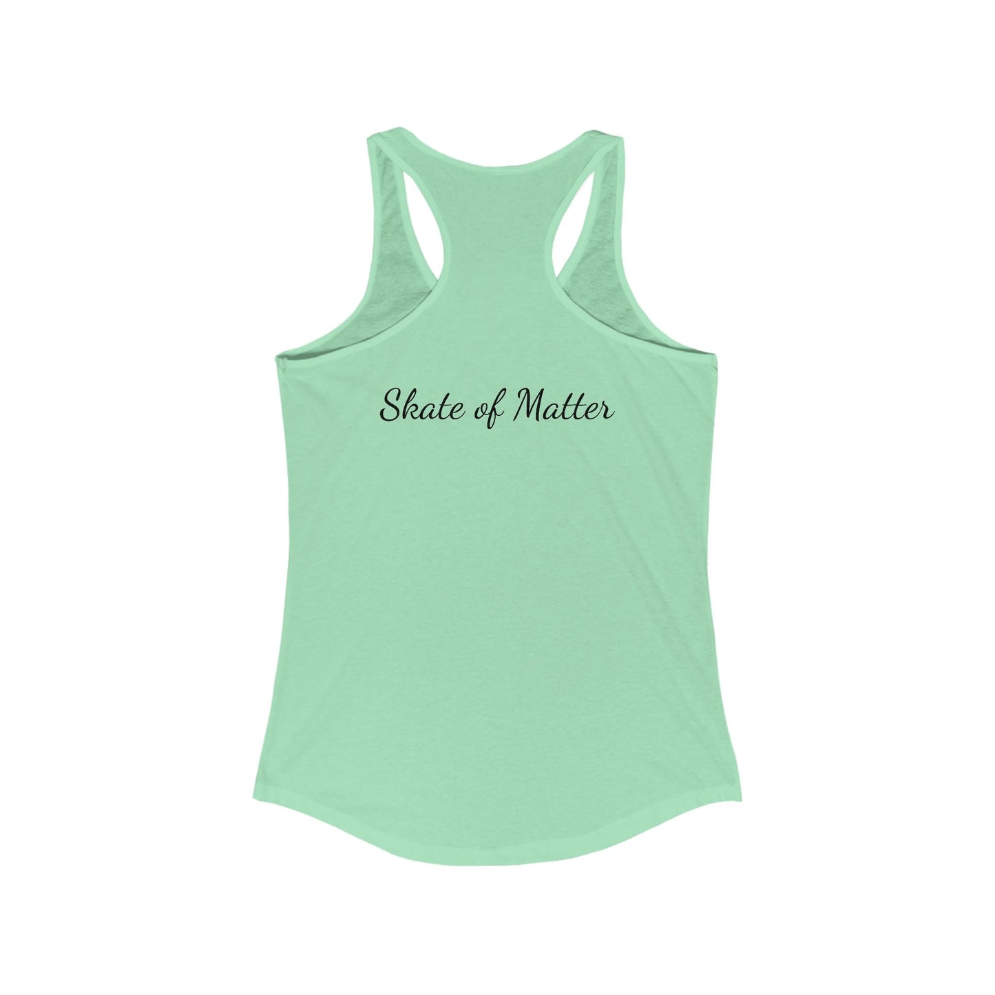 Women's Monotone Skate Like Nobody's Watching Racerback Tank