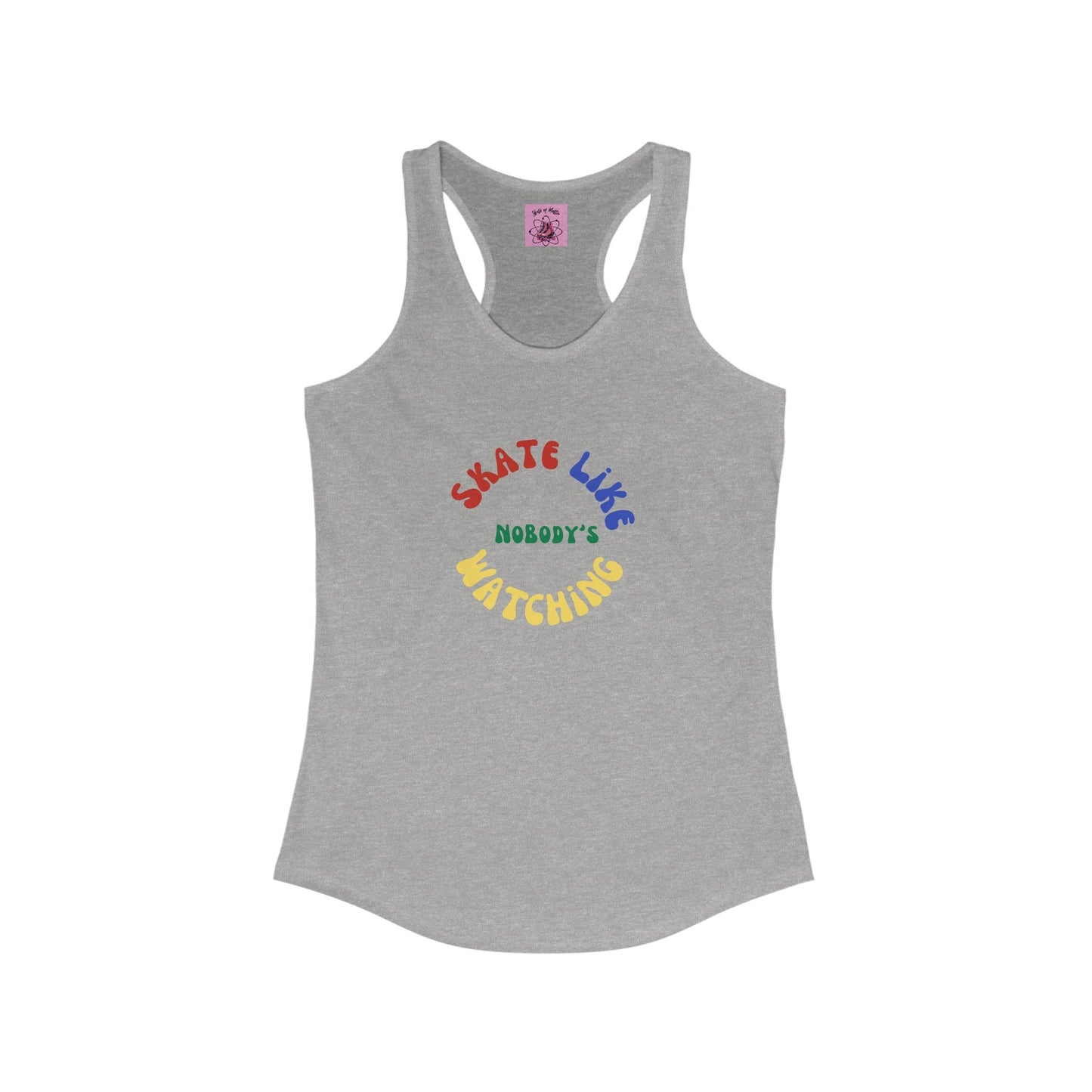Women's Primary Skate Like Nobody's Watching Racerback Tank