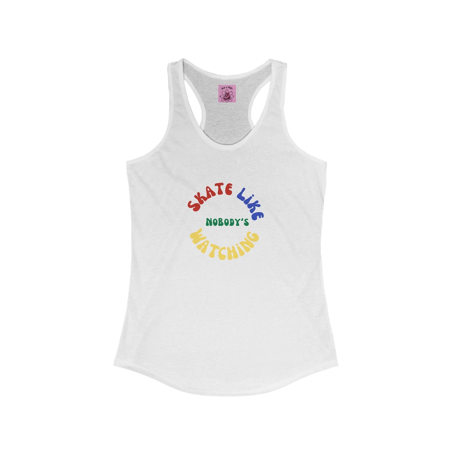 Women's Primary Skate Like Nobody's Watching Racerback Tank