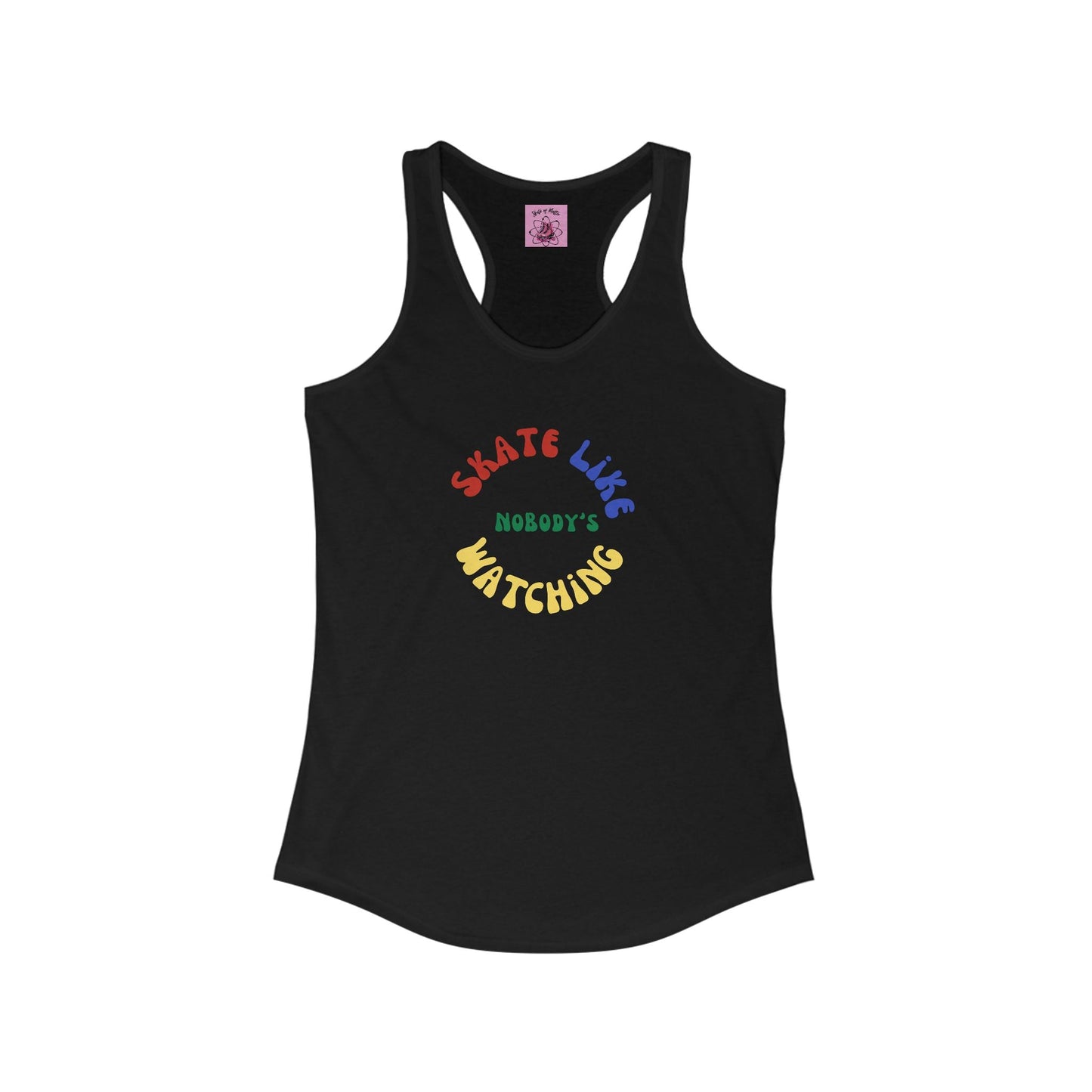 Women's Primary Skate Like Nobody's Watching Racerback Tank