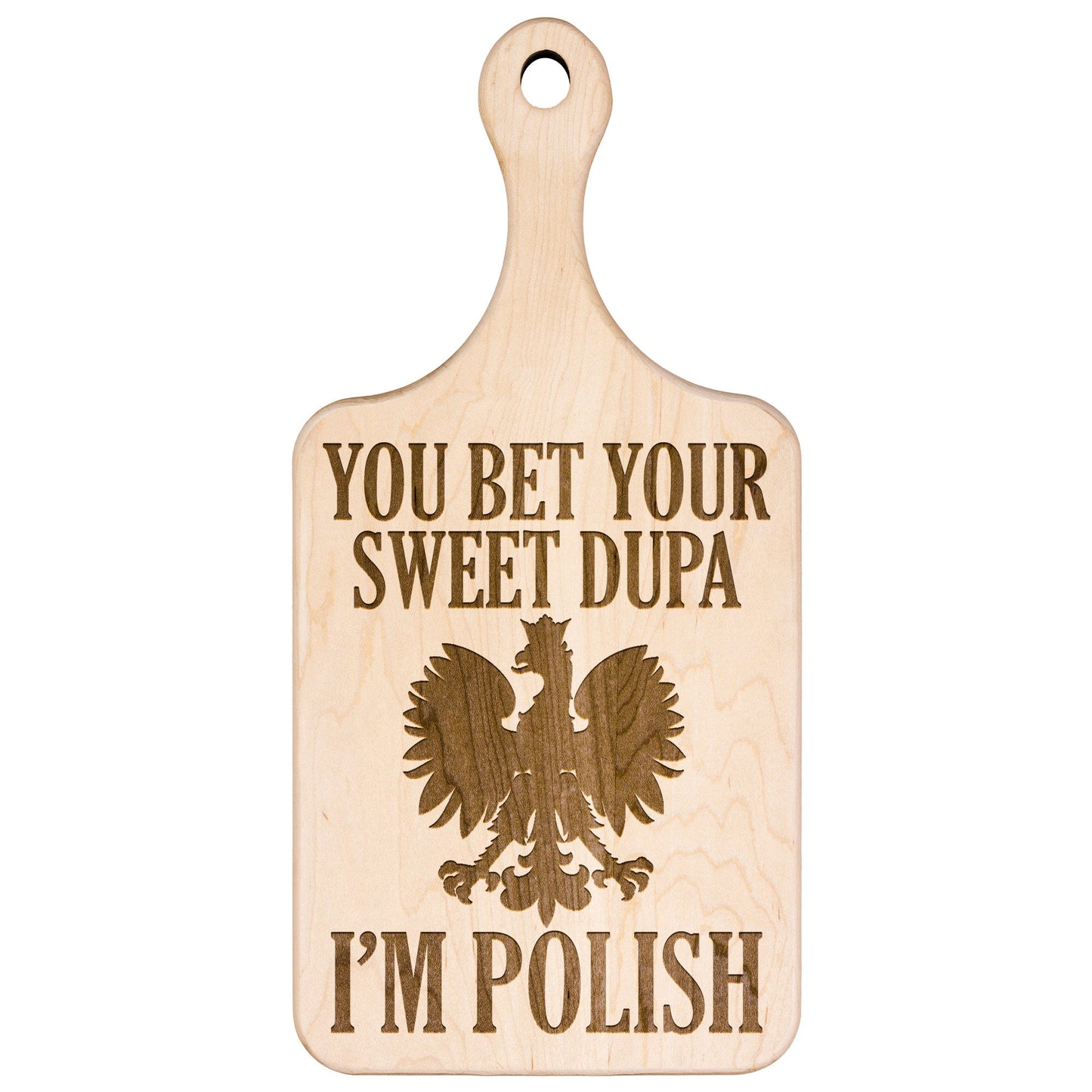 You Bet Your Sweet Dupa Hardwood Paddle Cutting Board