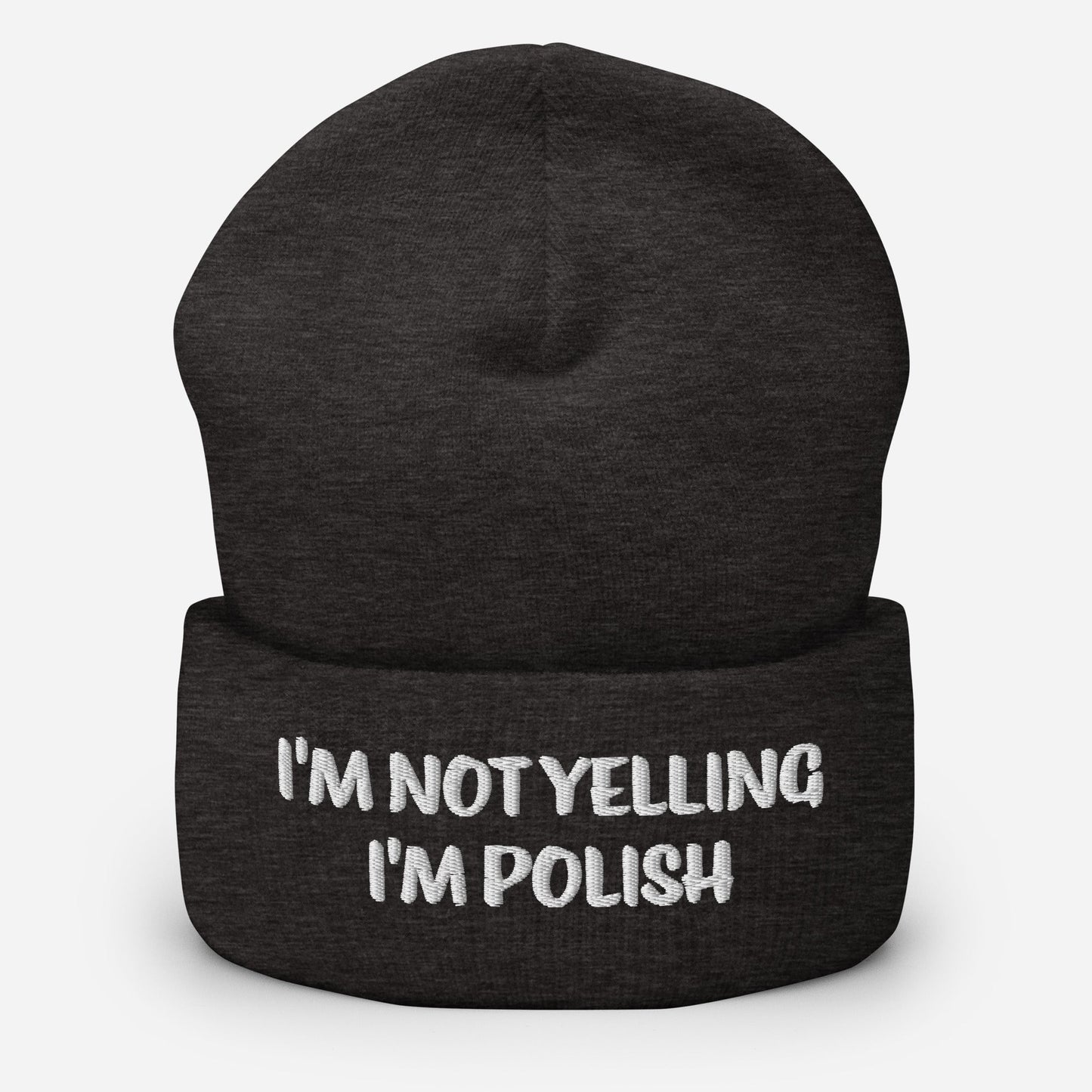 I'm Not Yelling I'm Polish Cuffed Beanie