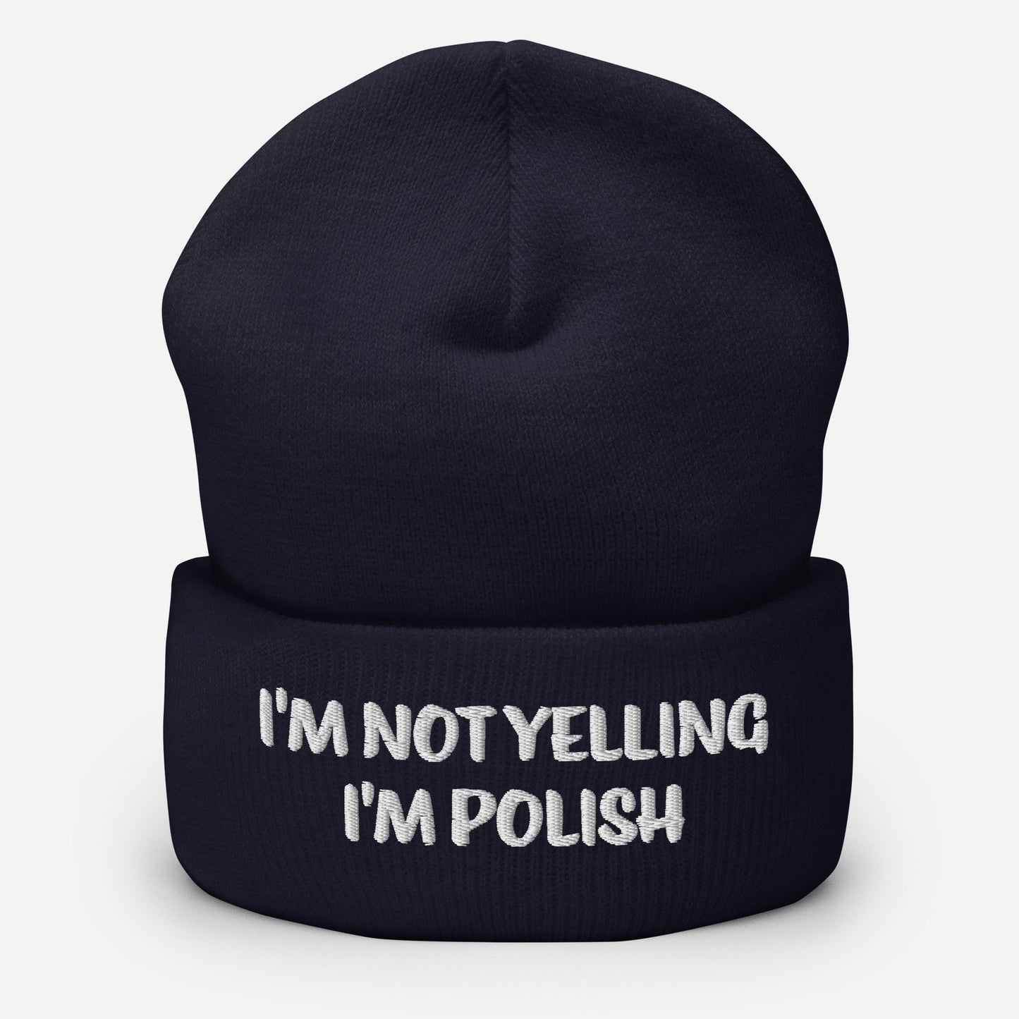 I'm Not Yelling I'm Polish Cuffed Beanie
