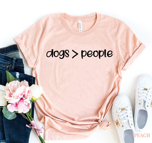 Dogs Greater Than People T-Shirt