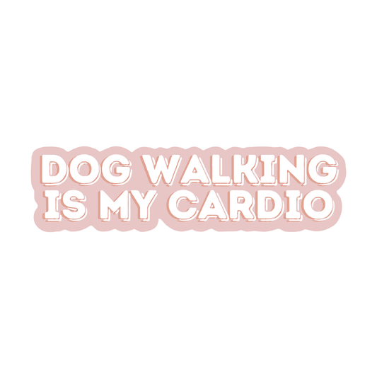Dog Walking Is My Cardio Sticker