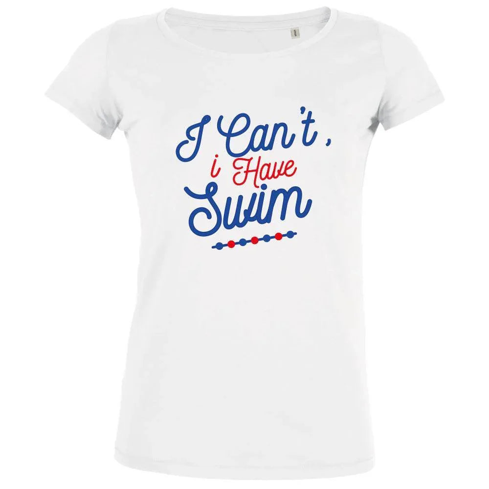 I Can't I Have Swim Women's Organic Tee