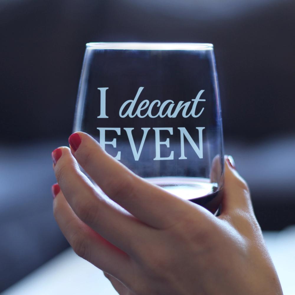I Decant Even – Cute Funny Stemless Wine Glass, Large 17 Ounce, Etched Sayings, Gift Box